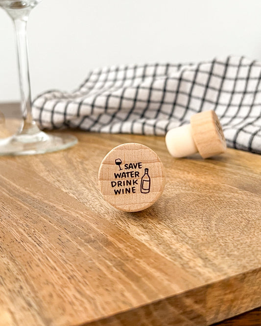 Bouchon “Save Water Drink Wine”